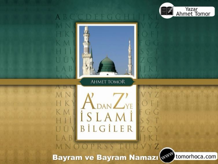 A dan Z ye İslami Bilgiler Kitabı-Bayram ve Bayram Namazı