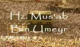 Hz. Mus'ab Bin Umeyr 1/2
